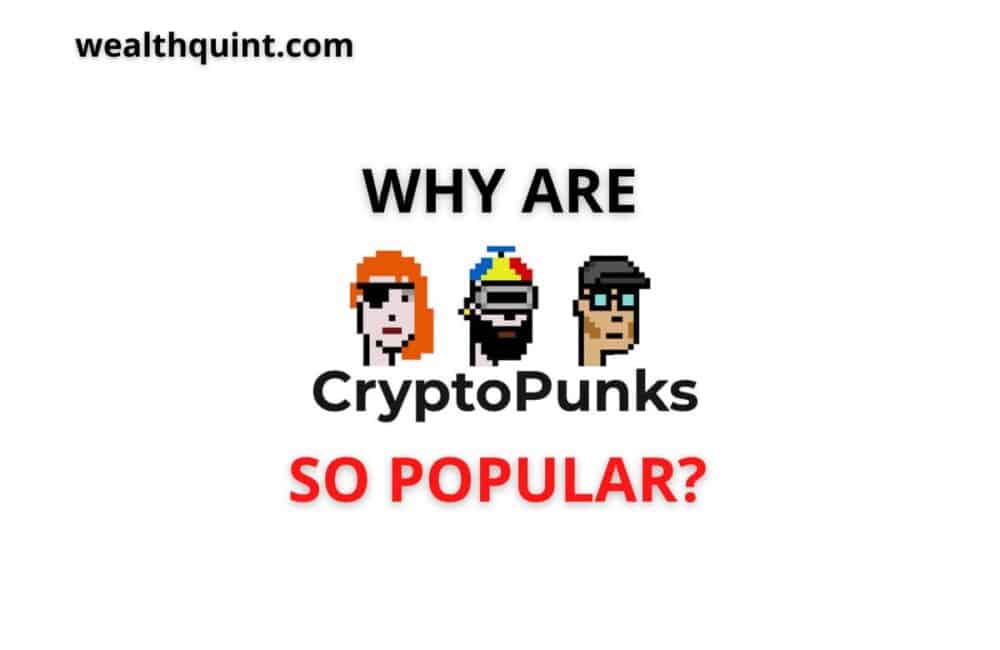 Why are CryptoPunks so popular