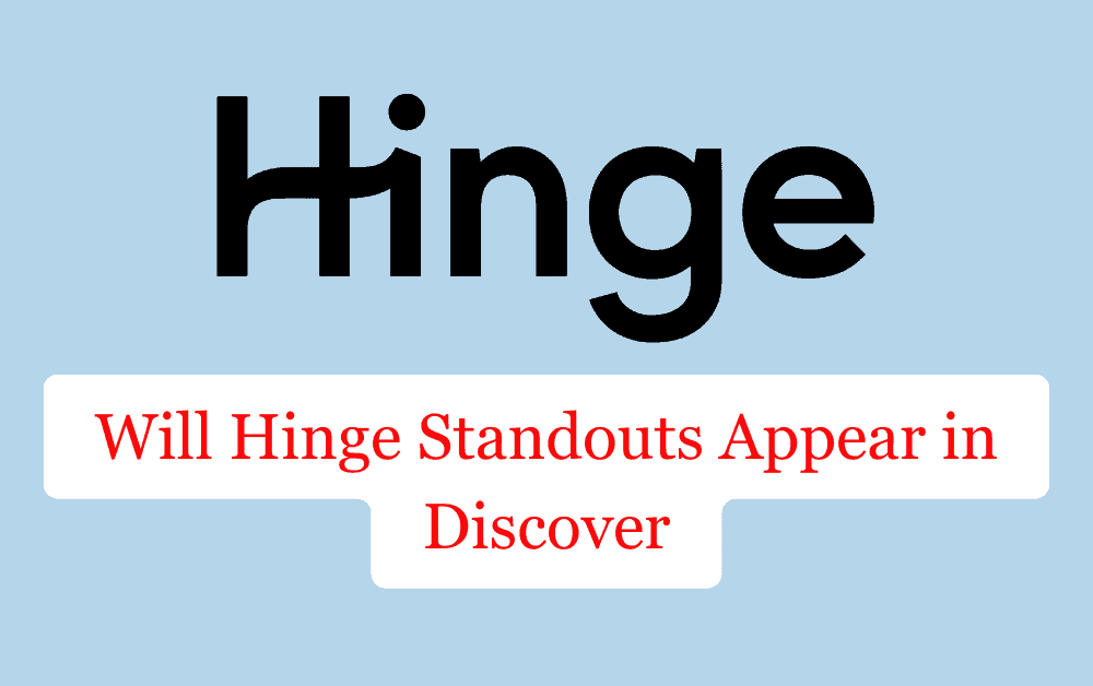 Will Hinge Standouts Appear in Discover