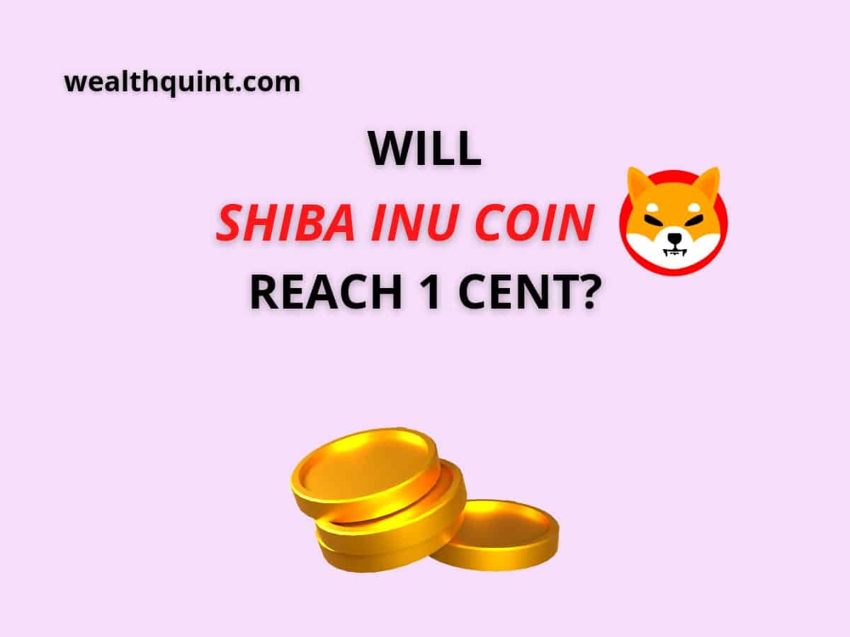 Can Shiba Inu Reach 1 Cent? - Wealth Quint