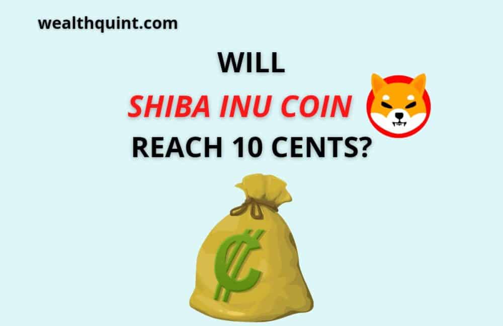 Will Shiba Inu coin Reach 10 Cents