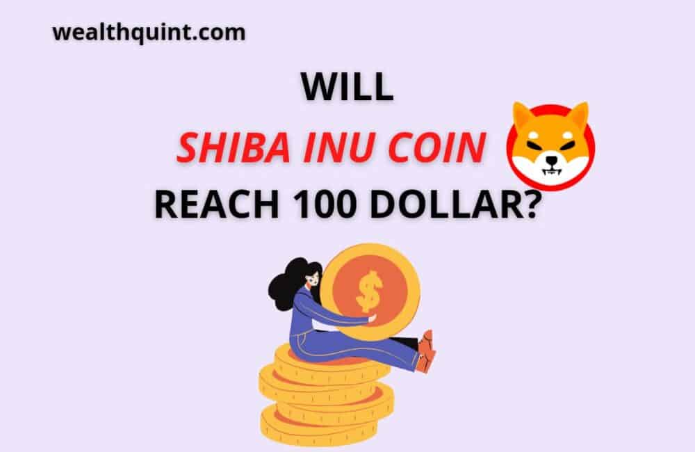 Will Shiba Inu coin Reach 100 dollar