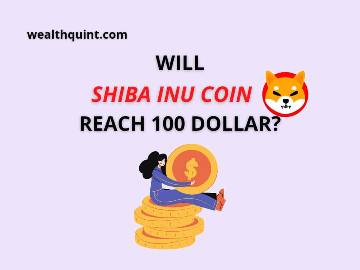 Will Shiba Inu Coin Reach $100? - Wealth Quint