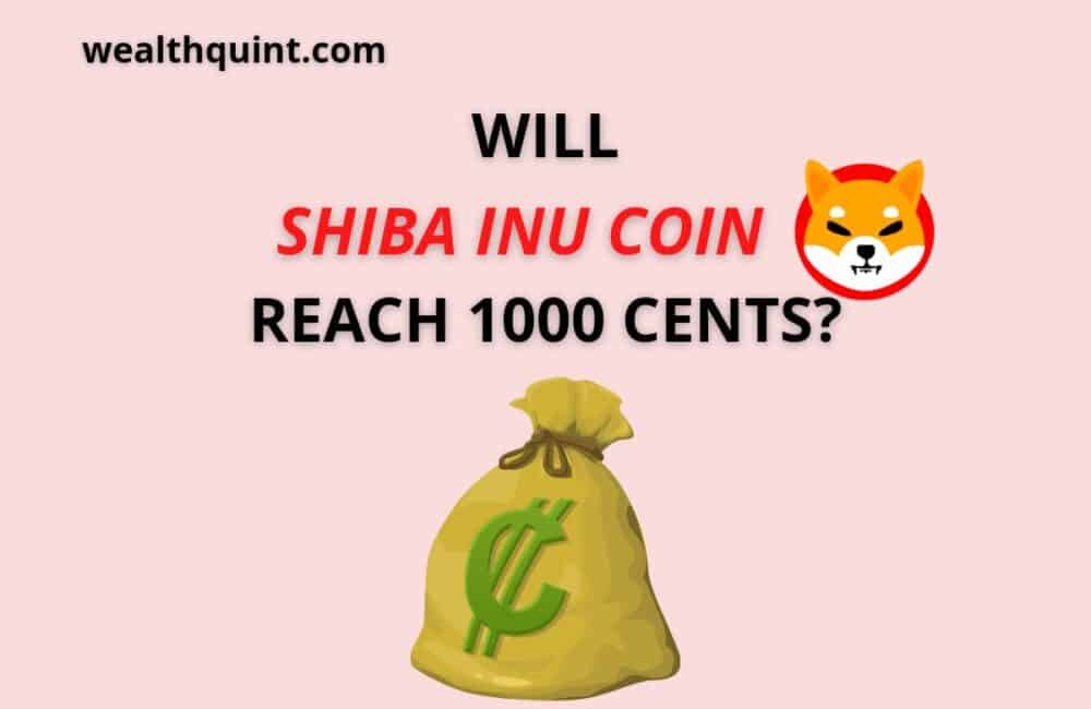 Will Shiba Inu coin Reach 1000 Cents