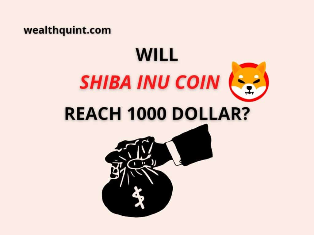 Will Shiba Inu Coin Reach $1000? - Wealth Quint