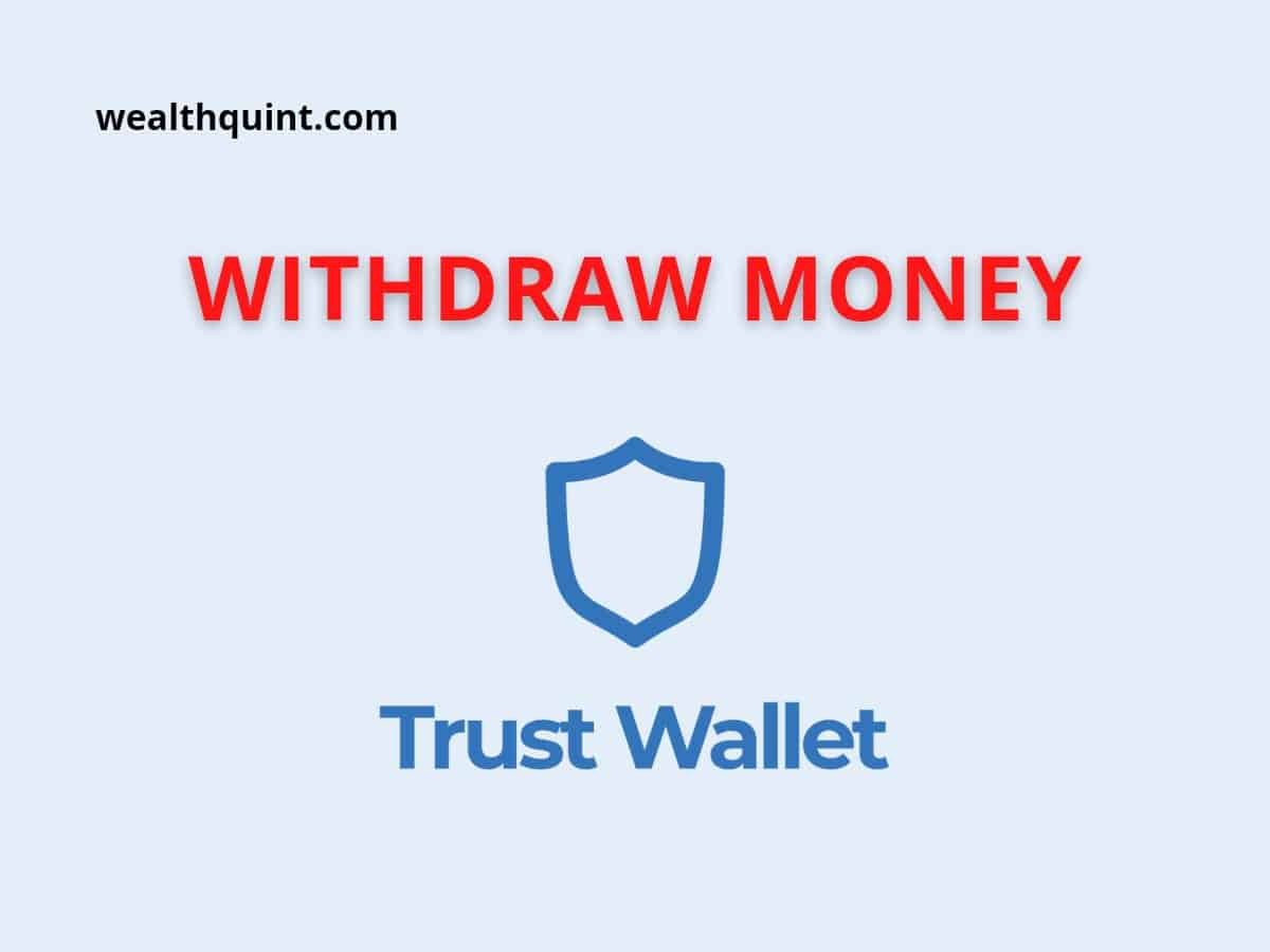 How To Withdraw From Trust Wallet? - Wealth Quint