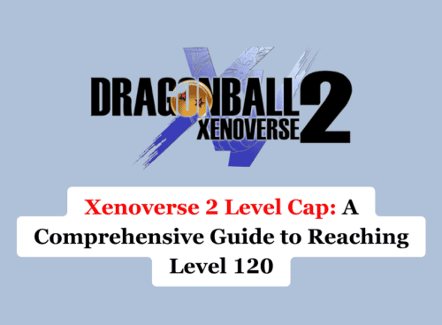 Xenoverse 2 Level Cap A Comprehensive Guide to Reaching Level 120
