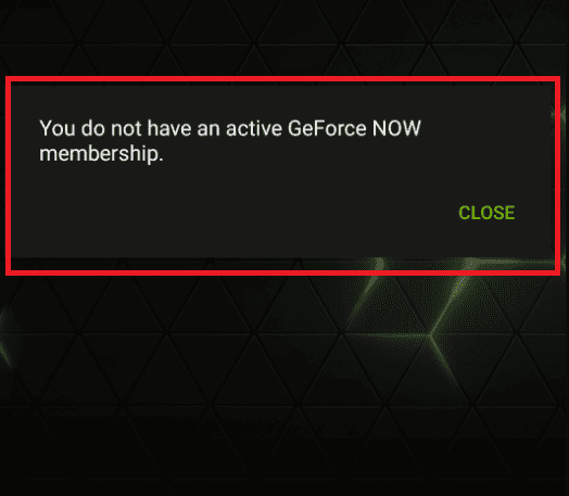 How To Fix the “You Do Not Have An Active GeForce Now Membership” Error on GeForce 1 You Do Not Have An Active GeForce Now Membership Error