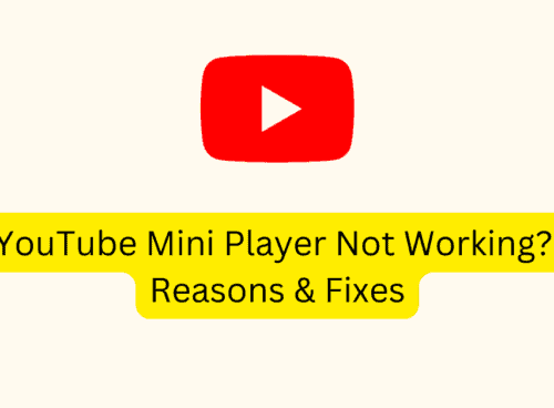 YouTube Mini Player Not Working Reasons Fixes