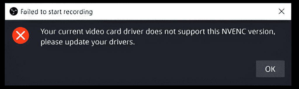 How To Fix "Your Current Video Card Driver Does Not Support This NVENC Version" On OBS Studios 1 Your Current Video Card Driver Does Not Support This NVENC Version