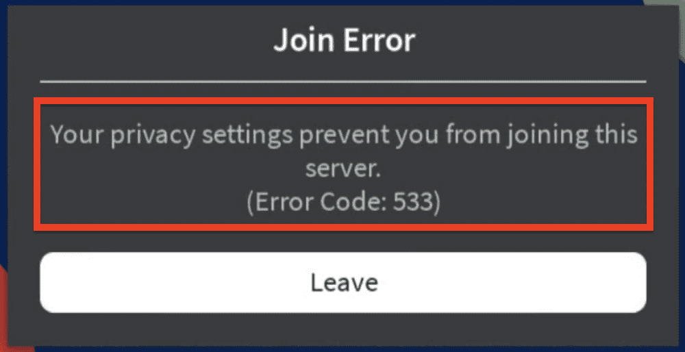 How to Fix "Your Privacy Settings Prevent You From Joining This Server" on Roblox 1 Your Privacy Settings Prevent You From Joining This Server roblox