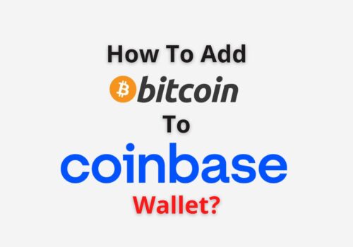 How to Add Bitcoin to Coinbase Wallet? 6 add bitcoin to coinbase wallet