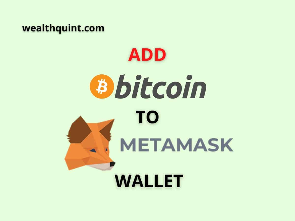How To Add Bitcoin To MetaMask Wallet? - Wealth Quint