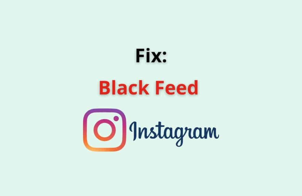 Fix: Black Feed Instagram 1 black feed instagram