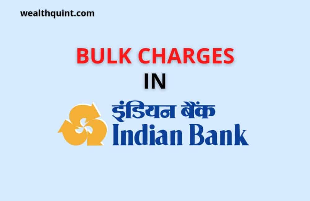 bulk charges in Indian Bank