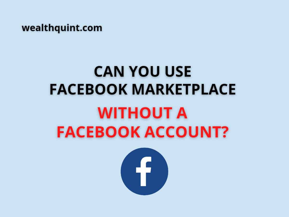 Can You Use Facebook Marketplace Without Facebook Account?