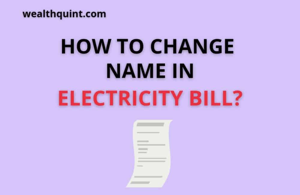 How To Change Name In Electricity Bill? 1 change name in electricity bill