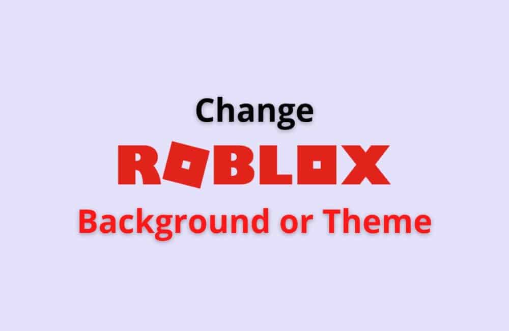 change roblox background or theme