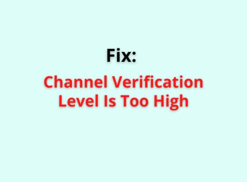 channel verification level too high