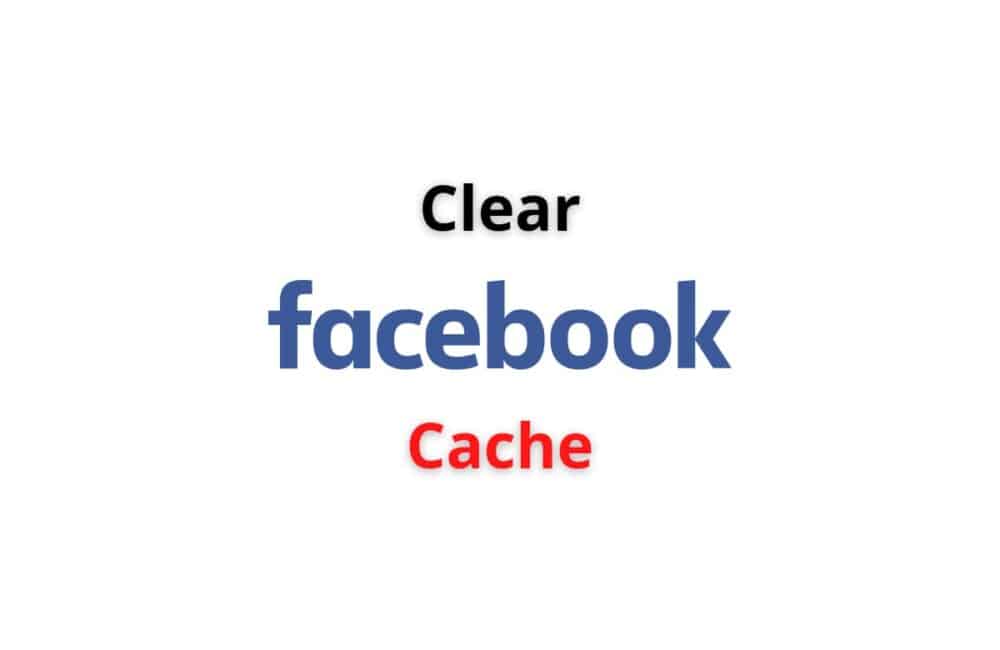 clear facebook cache