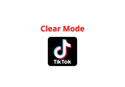 clear mode TikTok