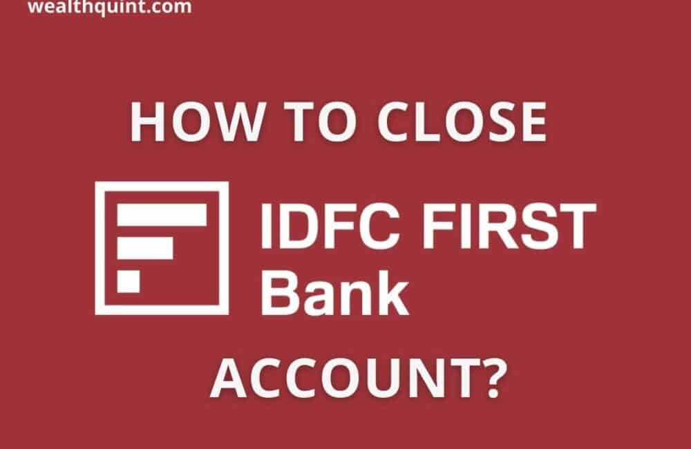 close IDFC First Bank Account