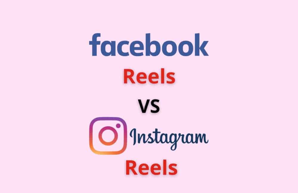 Facebook Reels Vs Instagram Reels 1 facebook reels vs instagram reels