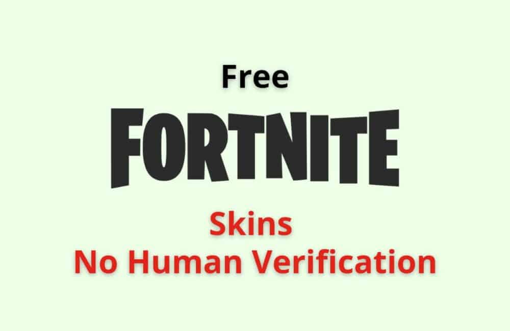 free Fortnite skins no human verification