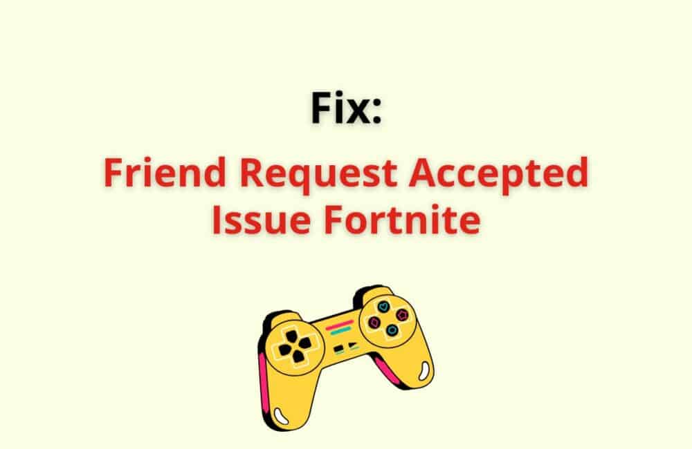 friend request accepted fortnite