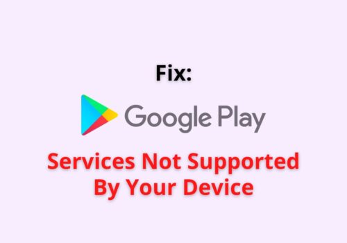google play services not supported by your devices