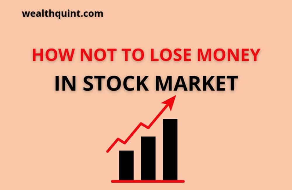 How not to Lose Money in Stock Market? 1 how not to lose money in stock market