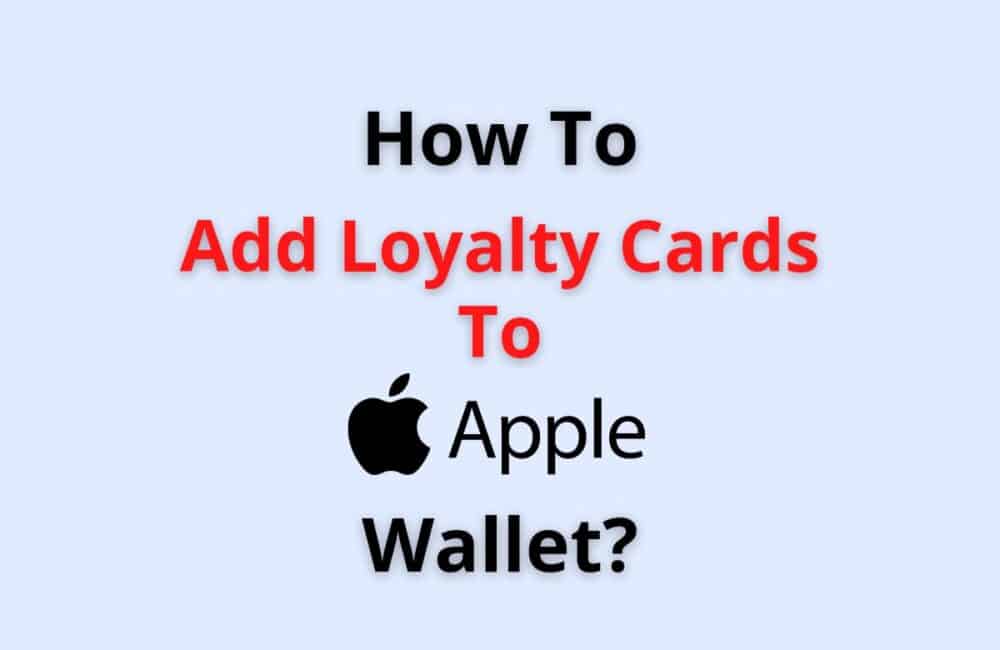 how to add loyality cards to apple wallet