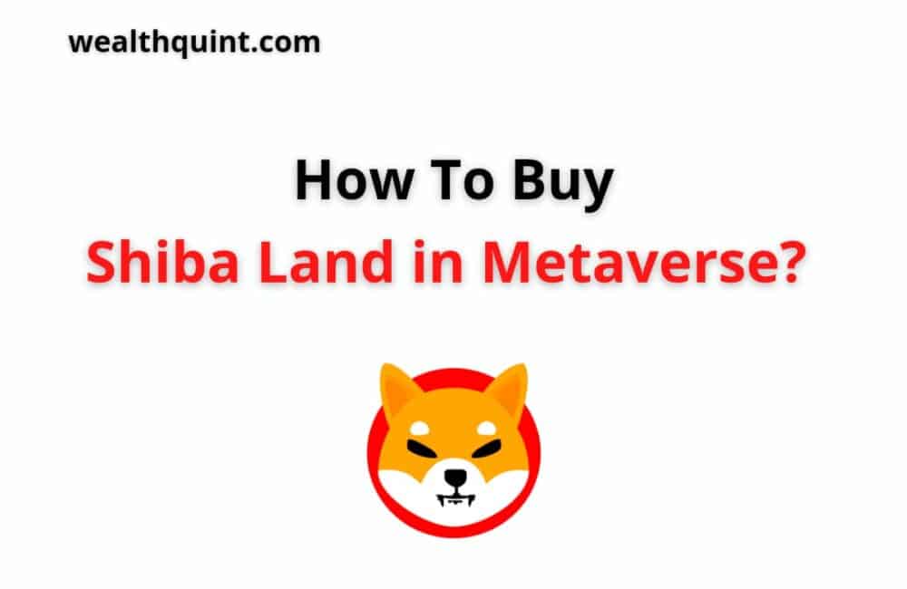 How to Buy Shiba Land in Metaverse? 1 how to buy shoba land in metaverse