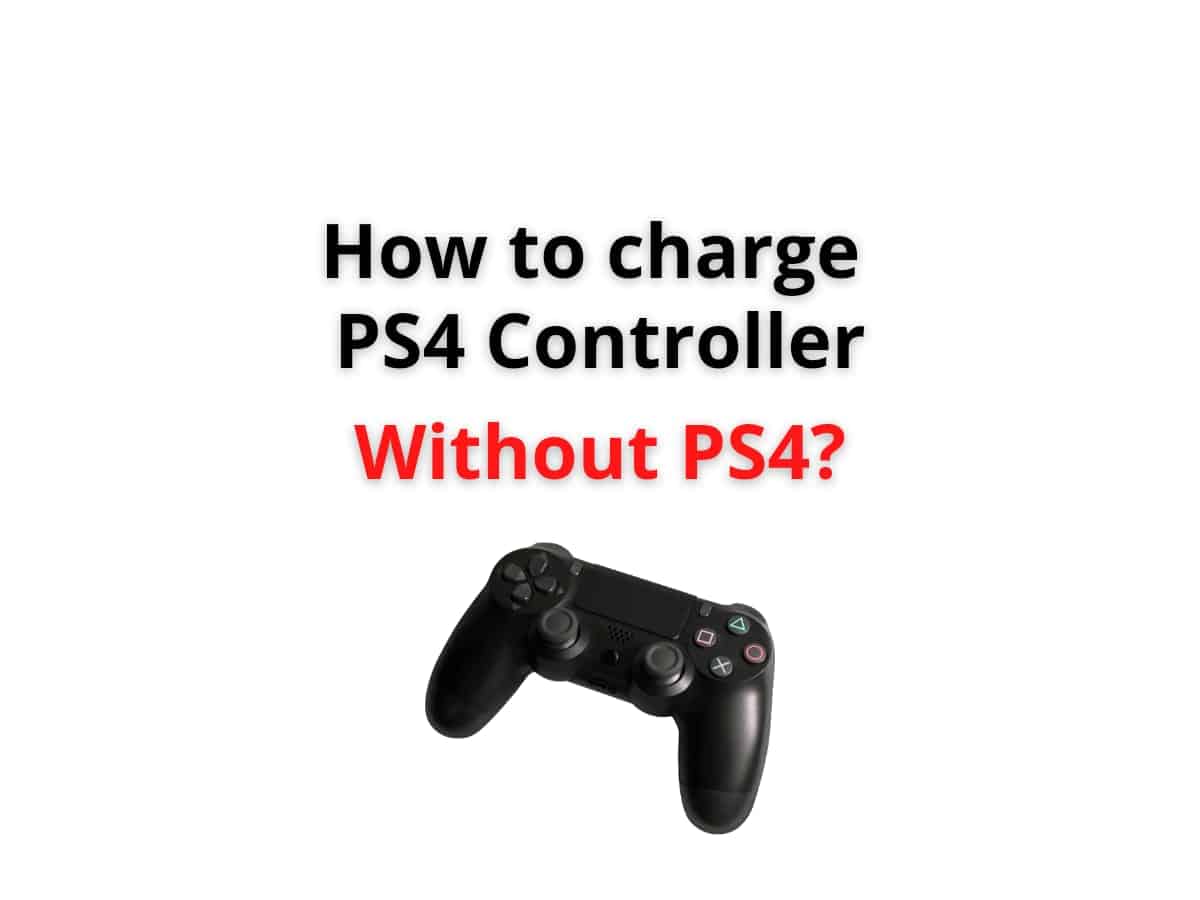 How To Charge PS4 Controller Without PS4? - Wealth Quint