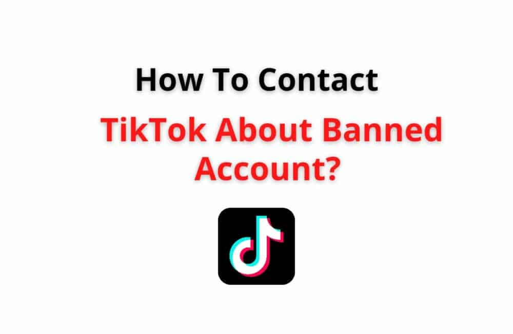 how to contact tiktok about banned account