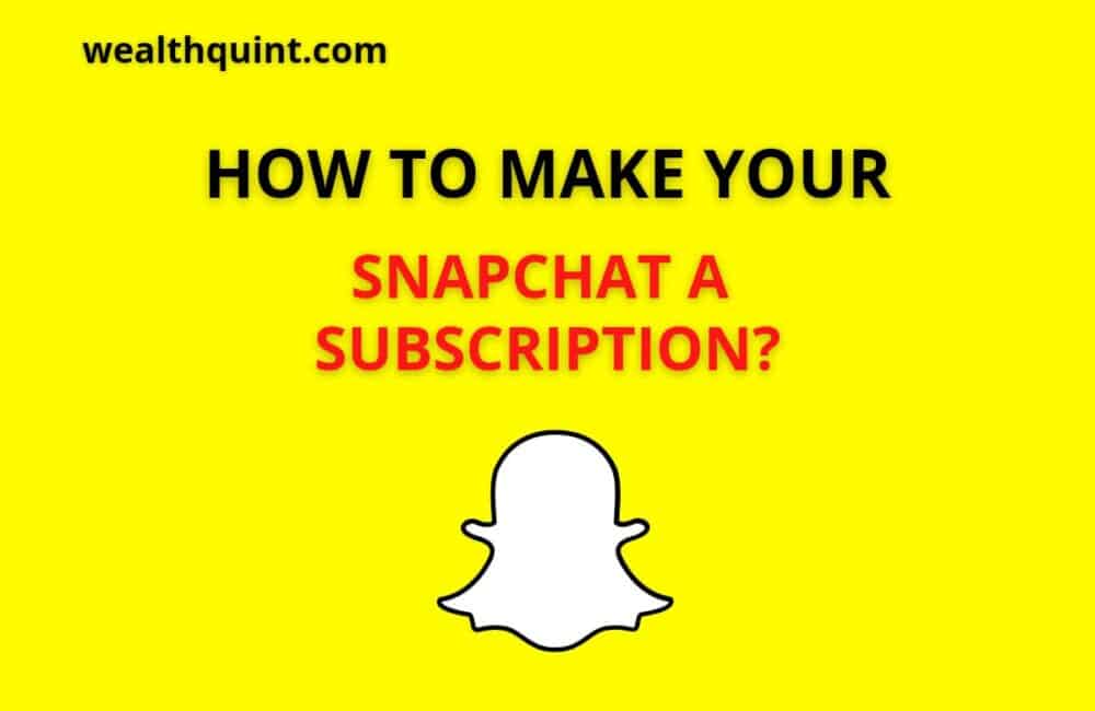 how to make your snapchat a subscription