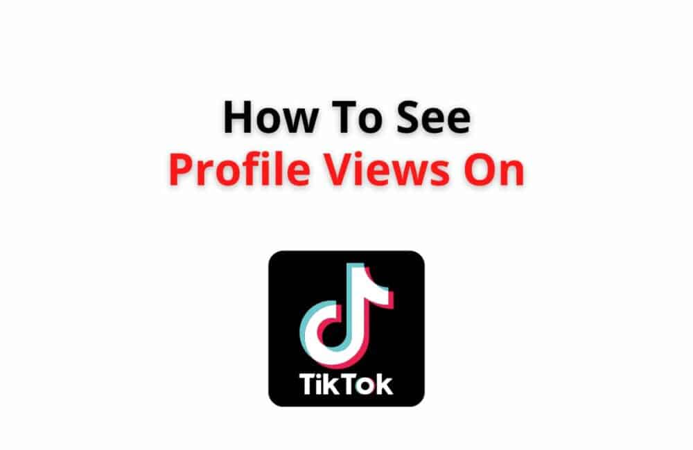 how to see profile views on tiktok