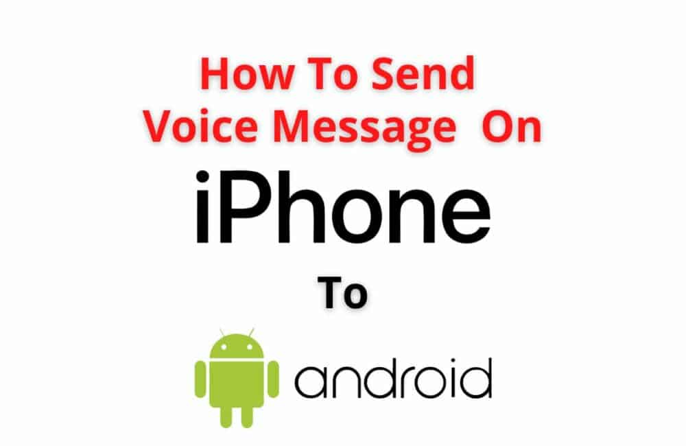 how to send voice message on iphone to android