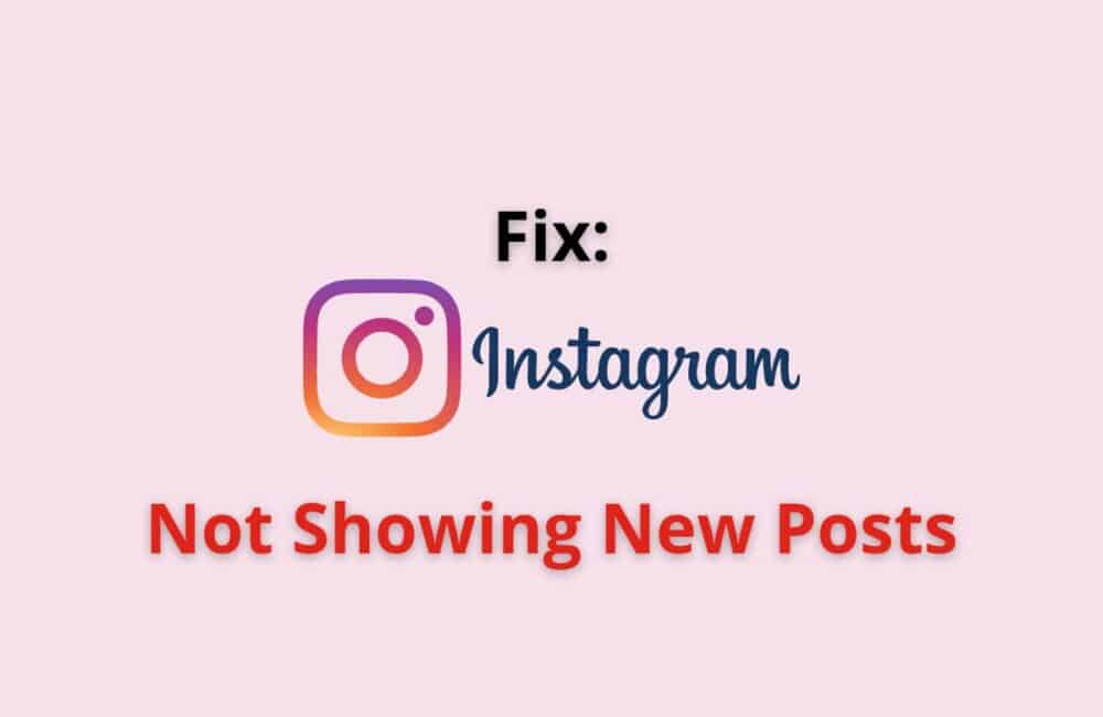 instagram not showing new posts