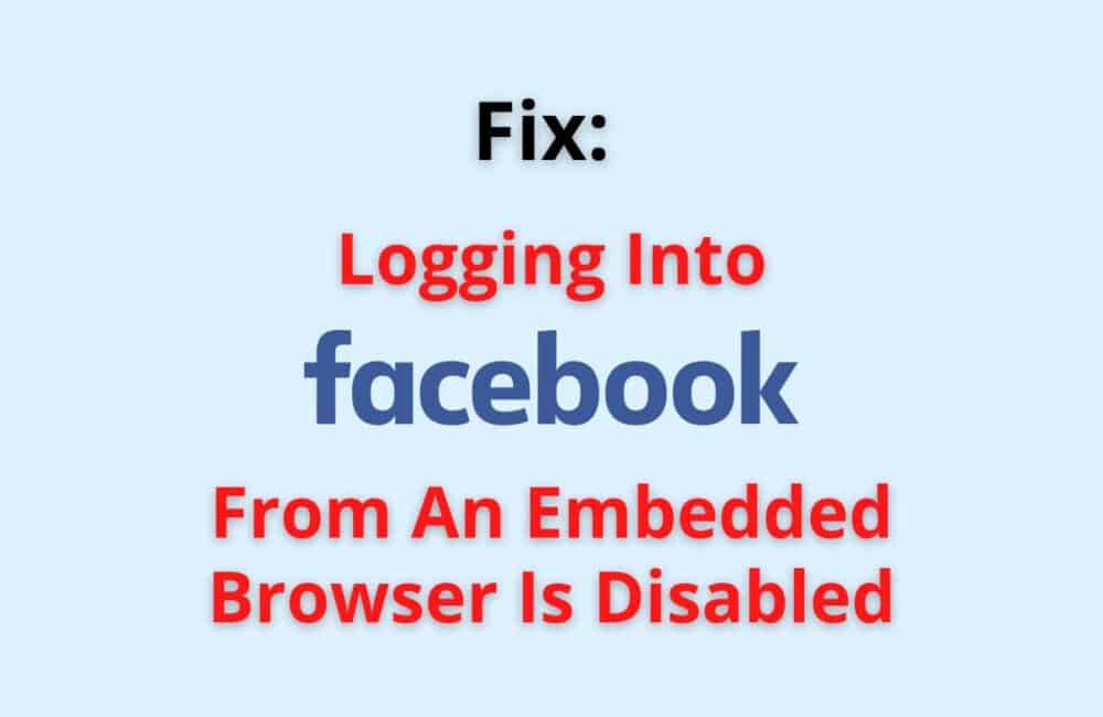 logginf into facebook from an embedded browser is disabled