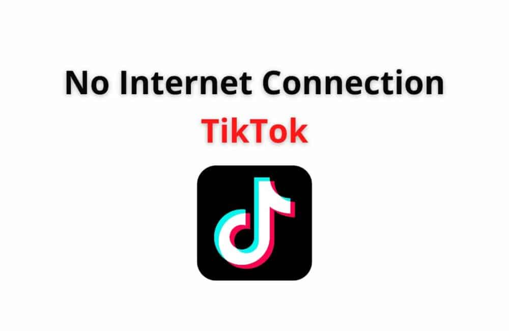 no internet connection tiktok