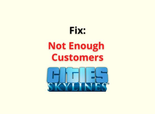 Fix: Not Enough Customers Cities Skylines  8 not enough customers cities skylines