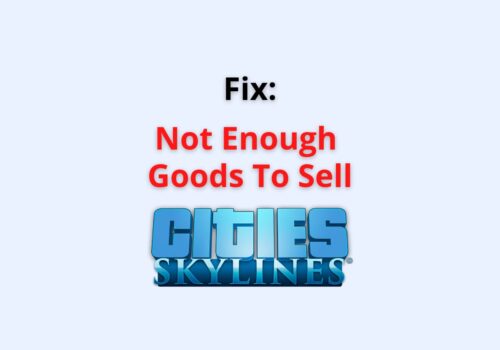 not enough goods to sell cities skylines