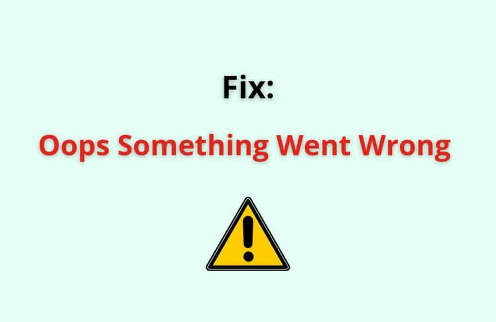 oops something went wrong