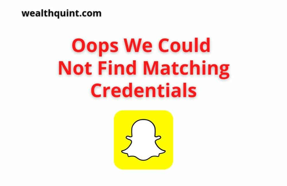 oops we could not find matching credentials