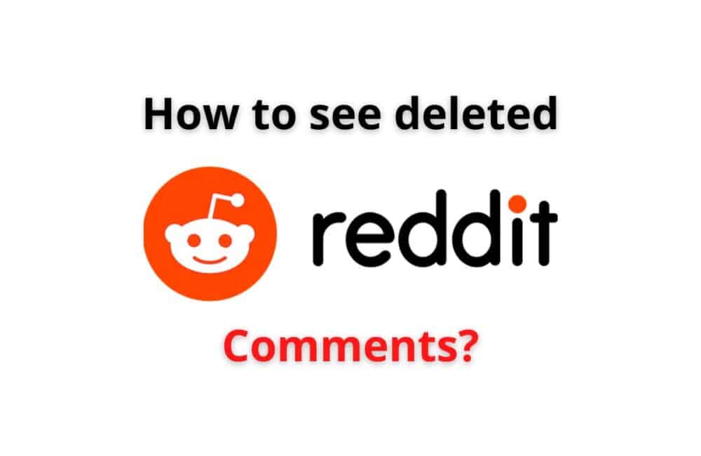 see deleted reddit comments
