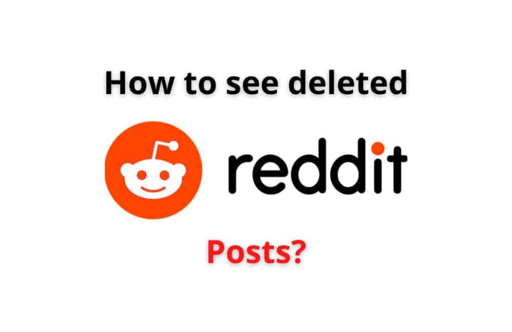see deleted reddit posts