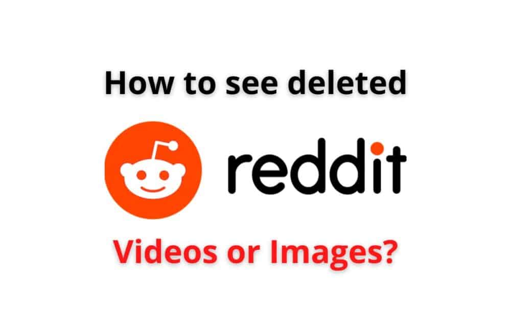 see deleted reddit video images
