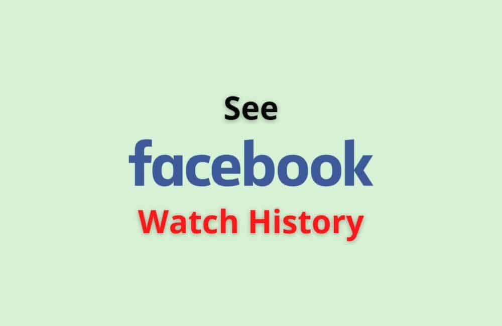 see facebook watch history
