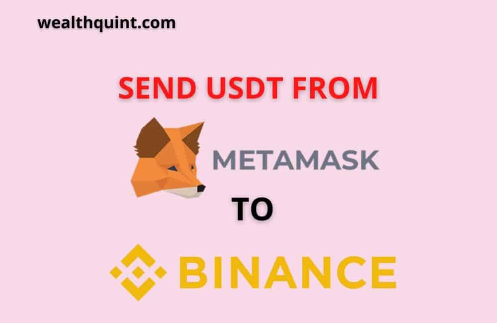 How to Send USDT From MetaMask To Binance? 1 send USDT from MetaMask to Binance