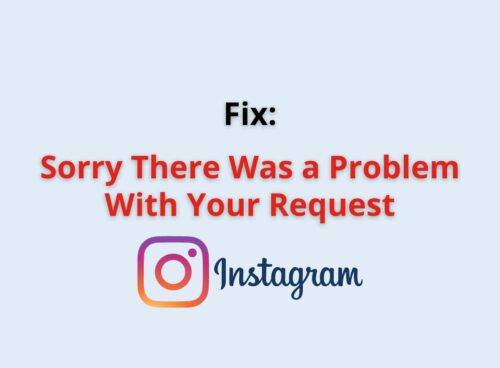 sorry there was a problem with your request instagram